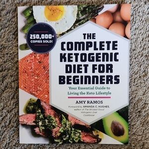 The Complete Ketogenic Diet for Beginners by Amy Ramos : Essential Guide To Keto